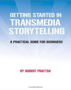 Getting Started in Transmedia Storytelling: A Practical Guide for Beginners Paperback â€“ January 19, 2011 by Robert Pratten