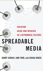 Spreadable Media: Creating Value and Meaning in a Networked Culture (Postmillennial Pop) [Kindle Edition] Henry Jenkins (Author), Sam Ford (Author), Joshua Green (Author)