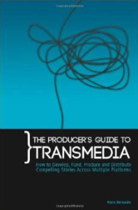The Producer's Guide to Transmedia: How to Develop, Fund, Produce and Distribute Compelling Stories Across Multiple Platforms Paperback by Nuno Bernardo 