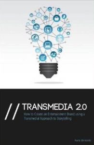 Transmedia 2.0: How to Create an Entertainment Brand Using a Transmedial Approach to Storytelling Paperback by Nuno Bernardo